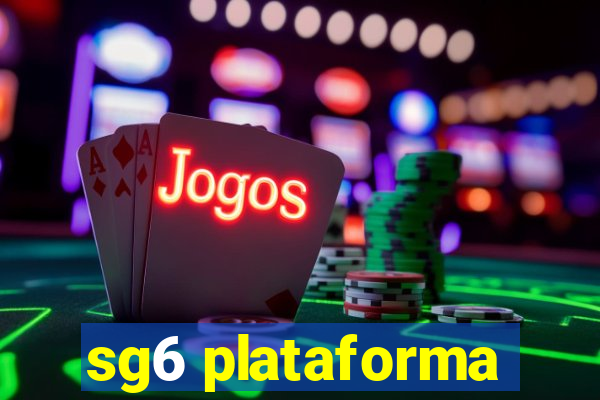 sg6 plataforma